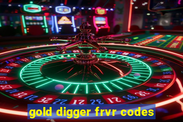 gold digger frvr codes